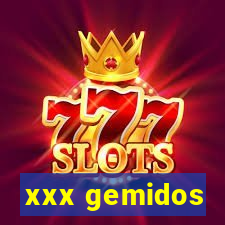 xxx gemidos